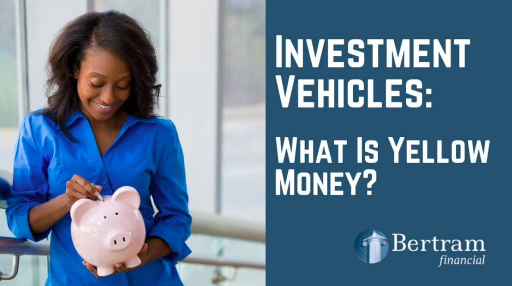 Investment Vehicles - What is yellow money?